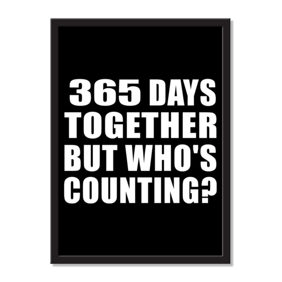 1st Anniversary 365 Days Together But Who's Counting - Portrait Frame Photo Tile