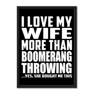 I Love My Wife More Than Boomerang Throwing ...Yes, She Bought Me This - Portrait Frame Photo Tile