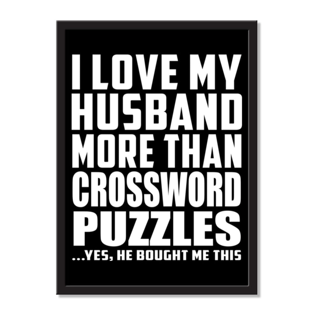 I Love My Husband More Than Crossword Puzzles ...He Bought Me This - Portrait Frame Photo Tile
