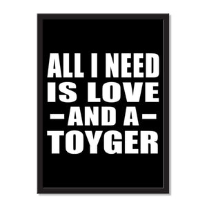 All I Need Is Love And A Toyger - Portrait Frame Photo Tile