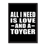 All I Need Is Love And A Toyger - Portrait Frame Photo Tile