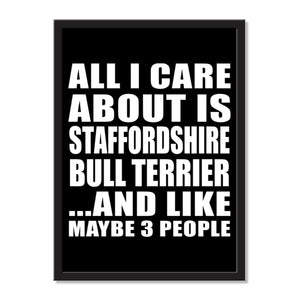 All I Care About Is Staffordshire Bull Terrier And Like Maybe 3 People - Portrait Frame Photo Tile