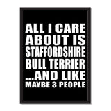 All I Care About Is Staffordshire Bull Terrier And Like Maybe 3 People - Portrait Frame Photo Tile