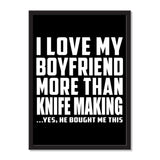 I Love My Boyfriend More Than Knife Making ...He Bought Me This - Portrait Frame Photo Tile