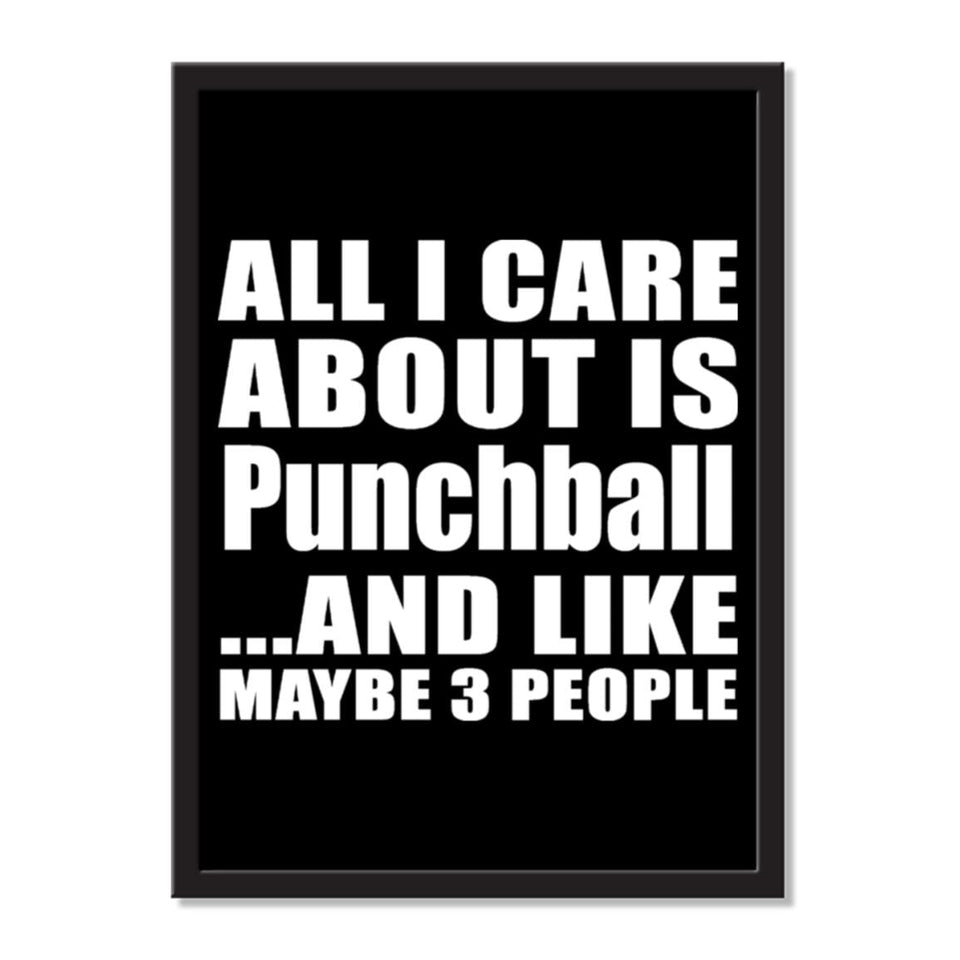 All I Care About Is Punchball And Like Maybe 3 People - Portrait Frame Photo Tile