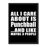 All I Care About Is Punchball And Like Maybe 3 People - Portrait Frame Photo Tile