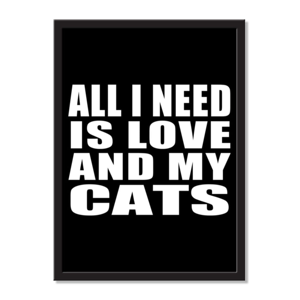 All I Need Is Love And My Cats - Portrait Frame Photo Tile