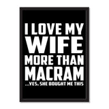 I Love My Wife More Than Macram ...Yes, She Bought Me This - Portrait Frame Photo Tile