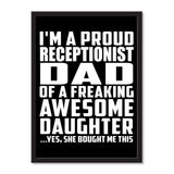I'm A Proud Receptionist Dad Of A Freaking Awesome Daughter, She Bought Me This - Portrait Frame Photo Tile