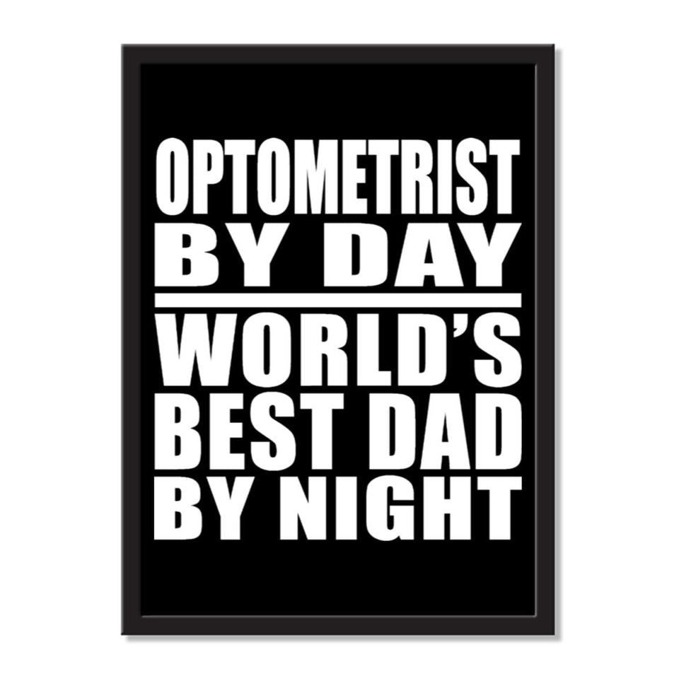 Optometrist By Day World's Best Dad By Night - Portrait Frame Photo Tile