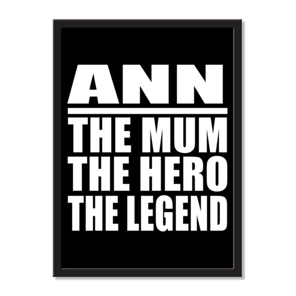 Ann The Mum The Hero The Legend - Portrait Frame Photo Tile