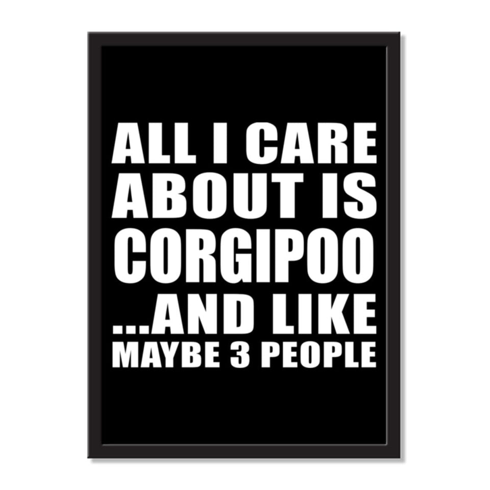 All I Care About Is Corgipoo And Like Maybe 3 People - Portrait Frame Photo Tile