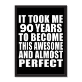 It Took Me 90 Years To Become This Awesome And Almost Perfect - Portrait Frame Photo Tile