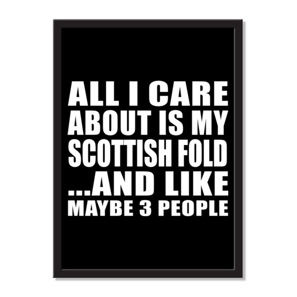 All I Care About Is My Scottish Fold And Like Maybe 3 People - Portrait Frame Photo Tile