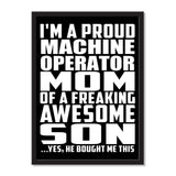 I'm A Proud Machine Operator Mom Of A Freaking Awesome Son, He Bought Me This - Portrait Frame Photo Tile