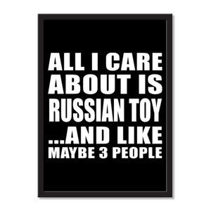 All I Care About Is Russian Toy And Like Maybe 3 People - Portrait Frame Photo Tile