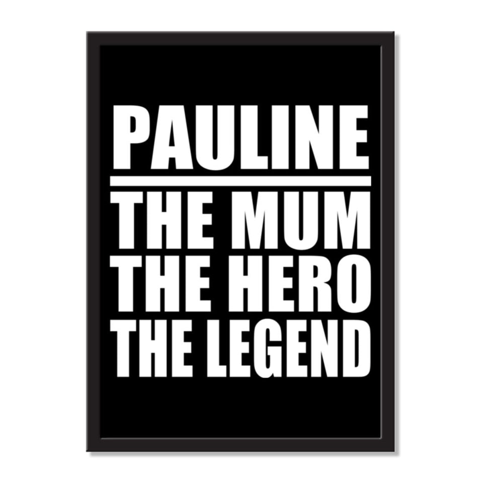 Pauline The Mum The Hero The Legend - Portrait Frame Photo Tile