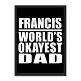 Francis World's Okayest Dad - Portrait Frame Photo Tile