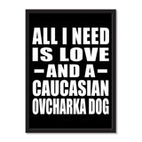 All I Need Is Love And A Caucasian Ovcharka Dog - Portrait Frame Photo Tile