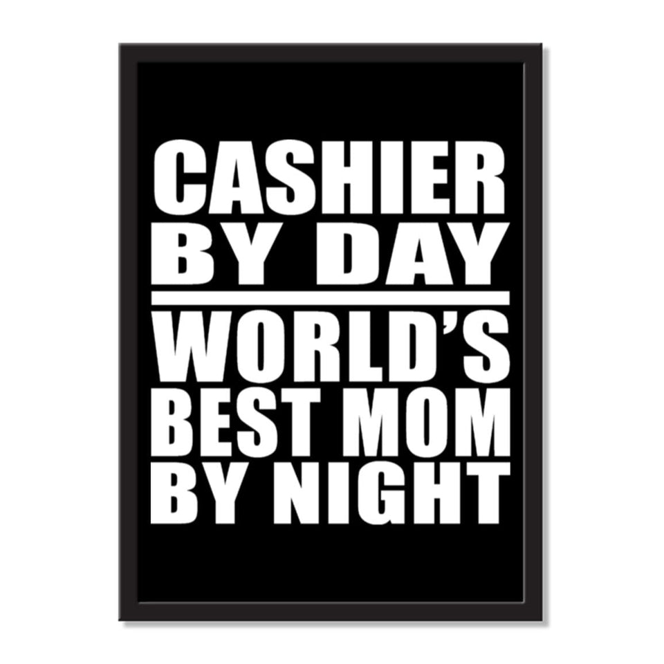 Cashier By Day World's Best Mom By Night - Portrait Frame Photo Tile
