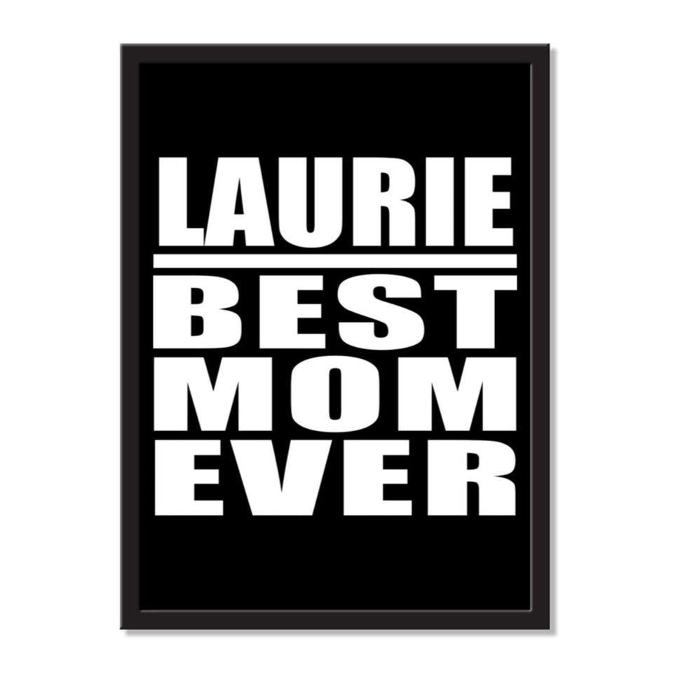 Laurie Best Mom Ever - Portrait Frame Photo Tile