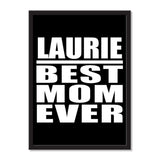 Laurie Best Mom Ever - Portrait Frame Photo Tile