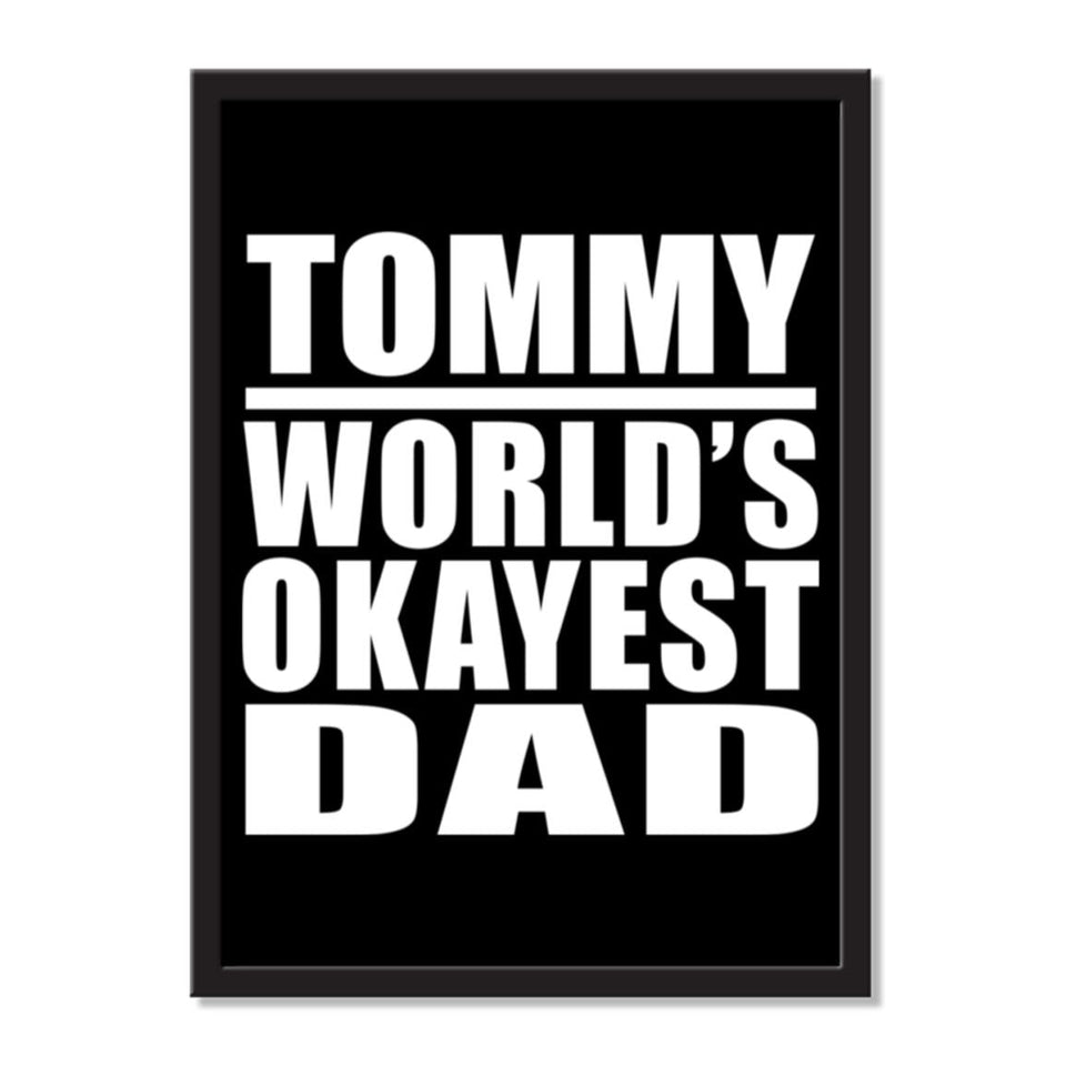 Tommy World's Okayest Dad - Portrait Frame Photo Tile