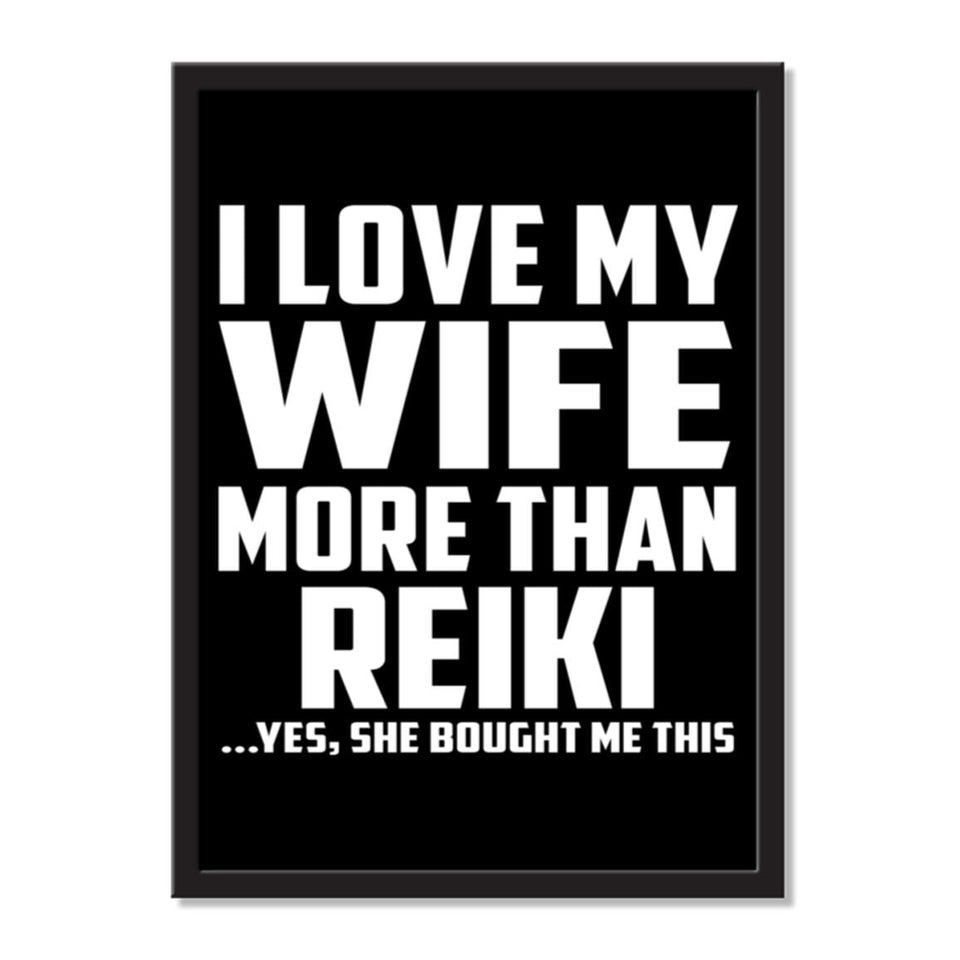 I Love My Wife More Than Reiki ...Yes, She Bought Me This - Portrait Frame Photo Tile