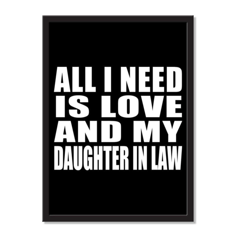 All I Need Is Love And My Daughter In Law - Portrait Frame Photo Tile