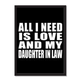 All I Need Is Love And My Daughter In Law - Portrait Frame Photo Tile