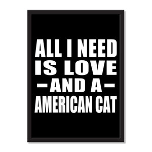 All I Need Is Love And A American Cat - Portrait Frame Photo Tile