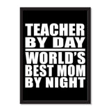 Teacher By Day World's Best Mom By Night - Portrait Frame Photo Tile