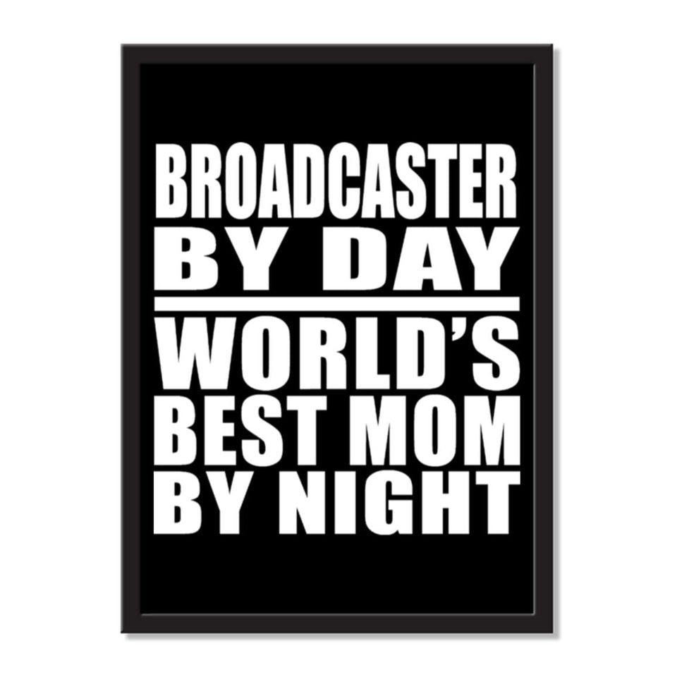 Broadcaster By Day World's Best Mom By Night - Portrait Frame Photo Tile