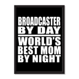 Broadcaster By Day World's Best Mom By Night - Portrait Frame Photo Tile