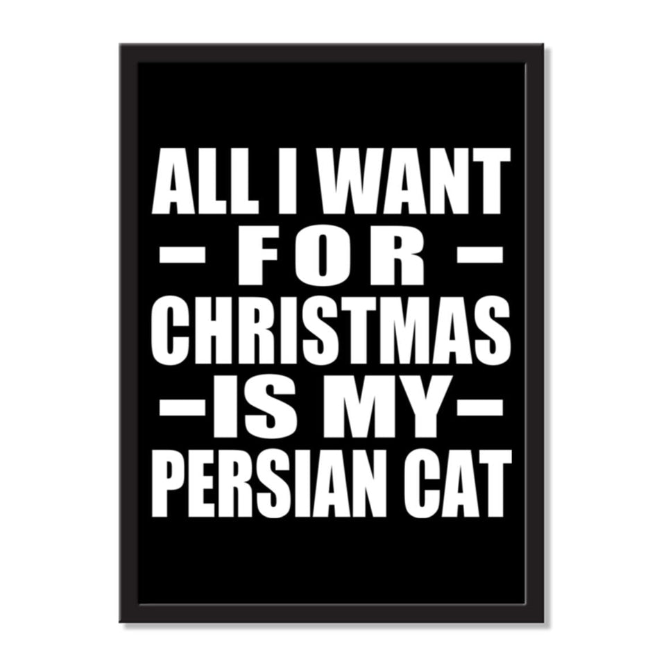 All I Want For Christmas Is My Persian Cat - Portrait Frame Photo Tile