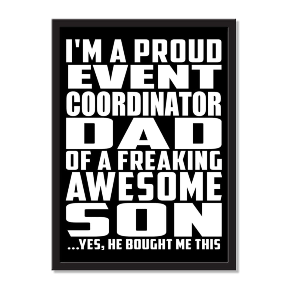 I'm A Proud Event Coordinator Dad Of A Freaking Awesome Son, He Bought Me This - Portrait Frame Photo Tile