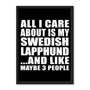 All I Care About Is My Swedish Lapphund And Like Maybe 3 People - Portrait Frame Photo Tile