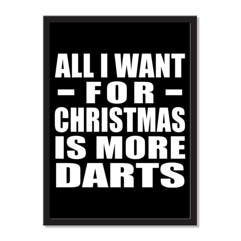 All I Want For Christmas Is More Darts - Portrait Frame Photo Tile