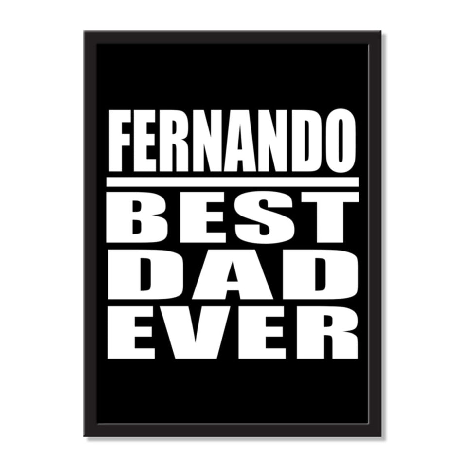 Fernando Best Dad Ever - Portrait Frame Photo Tile
