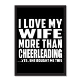 I Love My Wife More Than Cheerleading ...Yes, She Bought Me This - Portrait Frame Photo Tile