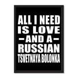 All I Need Is Love And A Russian Tsvetnaya Bolonka - Portrait Frame Photo Tile