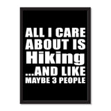 All I Care About Is Hiking And Like Maybe 3 People - Portrait Frame Photo Tile