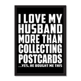 I Love My Husband More Than Collecting Postcards ...He Bought Me This - Portrait Frame Photo Tile