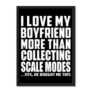 I Love My Boyfriend More Than Collecting Scale Modes ...He Bought Me This - Portrait Frame Photo Tile