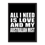 All I Need Is Love And My Australian Mist - Portrait Frame Photo Tile