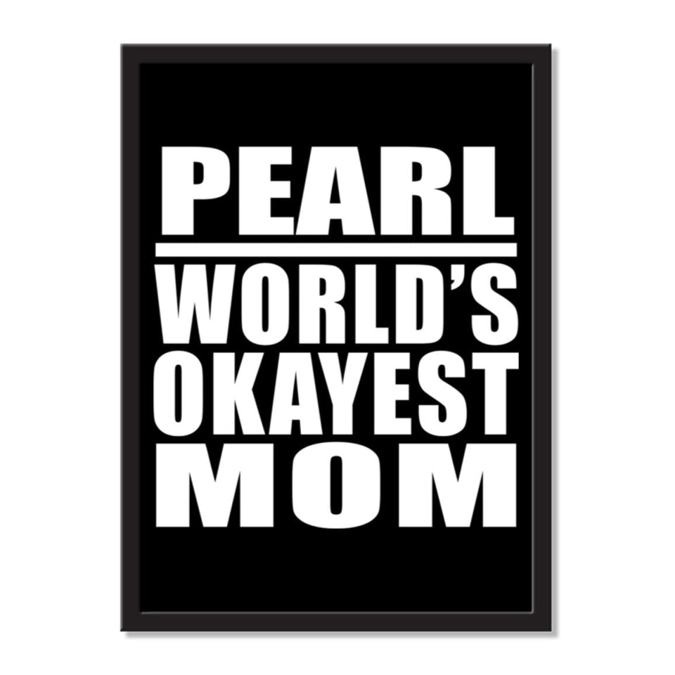Pearl World's Okayest Mom - Portrait Frame Photo Tile