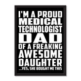 I'm A Proud Medical Technologist Dad Of A Freaking Awesome Daughter, She Bought Me This - Portrait Frame Photo Tile
