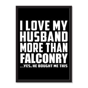 I Love My Husband More Than Falconry ...He Bought Me This - Portrait Frame Photo Tile
