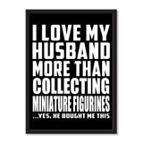 I Love My Husband More Than Collecting Miniature Figurines ...He Bought Me This - Portrait Frame Photo Tile
