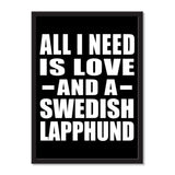 All I Need Is Love And A Swedish Lapphund - Portrait Frame Photo Tile